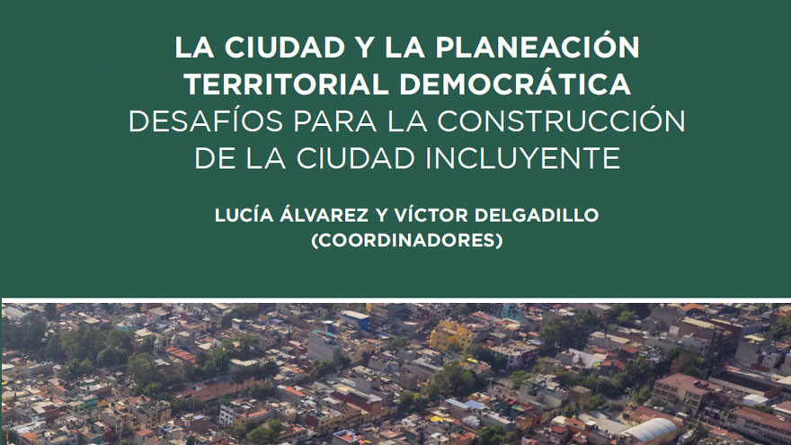 Descarga el libro:  La ciudad y la planeación territorial democrática