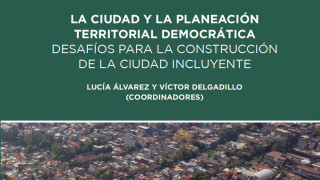 "La ciudad y la planeación territorial democrática"